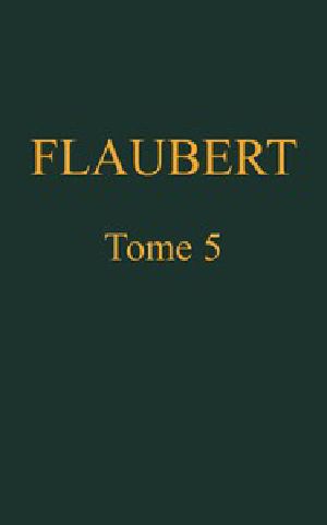 [Gutenberg 57373] • OEuvres complètes de Gustave Flaubert, tome 5
